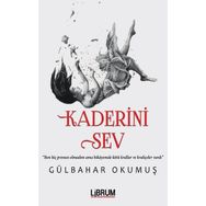 Kaderini Sev - Gülbahar Okumuş