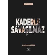 Kaderle Savaşılmaz - Haşim Akten
