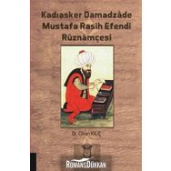 Kadıasker Damadzade Mustafa Rasih Efendi Ruznamçesi - Cihan Kılıç