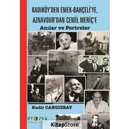 Kadıköy'den Emek-Bahçeli'ye, Aznavour'dan Cemil Meriç'e - Kadir Cangızbay
