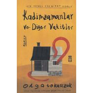 Kadim Zamanlar Ve Diğer Vakitler - Olga Tokarczuk