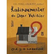 Kadimzamanlar ve Diğer Vakitler - Olga Togarczuk