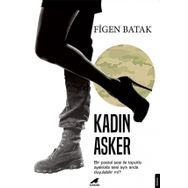 Kadın Asker - Figen Batak