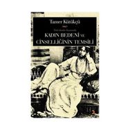 KADIN BEDENI VE CİNSELLİĞİN TEMSILI - TAMER KÜLTÜKÇÜ