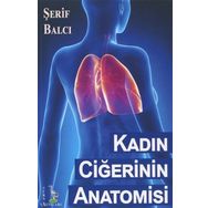 Kadın Ciğerinin Anatomisi - Şerif Balcı