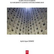 Kadın Cinayetlerinin İşyeri Şiddeti Açısından Değerlendirilmesi - Aytül Ayşe Cengiz