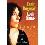 KADIN DOĞMAK KADIN OLMAK - ESIN ACIMAN