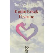 KADIN ERKEK ÜZERINE - İNAL AYDINOĞLU