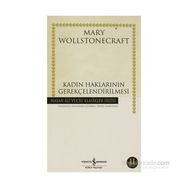 KADIN HAKLARININ GEREKÇELENDİRİLMESİ - MARY WOLLSTONECRAFT