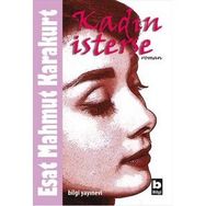 KADIN İSTERSE - ESAT MAHMUT KARAKURT