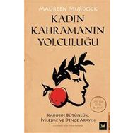 Kadın Kahramanın Yolculuğu - Maureen Murdorck