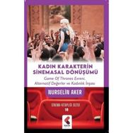 Kadın Karakterin Sinemasal Dönüşümü Nurselin Aker