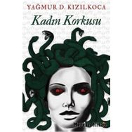Kadın Korkusu - Yağmur D. Kızılkoca