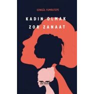 Kadın Olmak Zor Zanaat Songül Yumrutepe