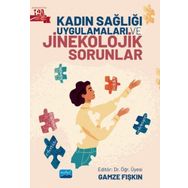 Kadın Sağlığı Uygulamaları ve Jinekolojik Sorunlar - Nobel Akademik Yayıncılık