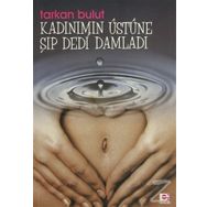 KADINIMIN ÜSTÜNE ŞIP DEDI DAMLADI - TARKAN BULUT