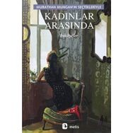 Kadınlar Arasında - Murathan Mungan
