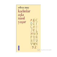 KADINLAR AŞKI NASIL YAŞAR - SELMA MAY