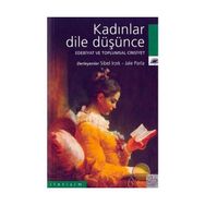 KADINLAR DILE DÜŞÜNCE EDEBIYAT VE TOPLUMSAL CINSIYET - JALE PARLA;SIBEL IRZIK