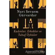 Kadınlar Erkekler ve Tuhaf Öyküler - Nuri Sevsem Gürvardar