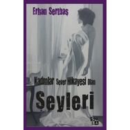 Kadınlar Sever Hikayesi Olan Şeyleri - Erhan Sertbaş