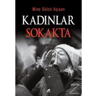 Kadınlar Sokakta - Mine Gülcü Aşiyan