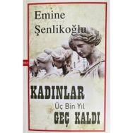 Kadınlar Üç Bin Yıl Geç Kaldı Mektup Yayınları
