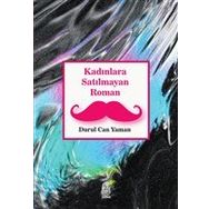 Kadınlara Satılmayan Roman - Durul Can Yaman - Luna Yayınları