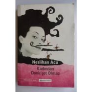 KADINLARDAN DONKİŞOT OLMAZ - NESLIHAN ACU