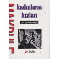 KADINLARIN KIZLARI - ÜMİT DEMIR KARAAĞAÇ
