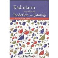 KADINLARIN SOSYAL İÇERIKLI İBADETLERI VE ŞAHITLIĞI - HADI SAĞLAM