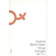 KADINLIK BIZDE KALSIN - YILMAZ ERDOĞAN