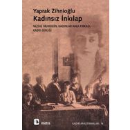 KADINSIZ İNKILAP NEZIHE MUHIDDIN, KADINLAR HALK FIRKASI, KADIN BİRLİĞİ - YAPRAK ZİHNİOĞLU