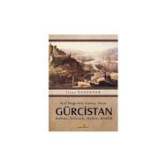 KAF DAĞININ GÜNEY YÜZÜ GÜRCİSTAN KÜLTÜR, GELENEK, MEKAN, KIMLIK - İLYAS ÜSTÜNYER