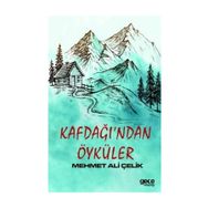 Kafdağı'ndan Öyküler - Mehmet Ali Çelik