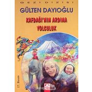 KAFDAĞI'NIN ARDINA YOLCULUK - GÜLTEN DAYIOĞLU