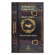 Kafdağı’nın Gölgesinde Alem-i Suğra - Mehmet Salih Özalp