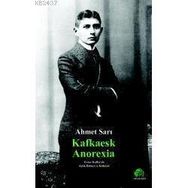 KAFKAESK ANOREXIA - AHMET SARI