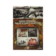 Kafkas Cephesinde Tahliye ve Sıhhiye Hizmetleri - Nurhan Aydın