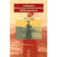 KAFKASYA BİBLİYOGRAFYASI - SEFER E. BERZEG