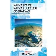 Kafkasya ve Kafkas Ülkeleri Coğrafyası - Ramazan Özey