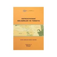 Kafkasya’daki Gelişmeler ve Türkiye - Atilla Sandıklı Orkhan Gafarlı