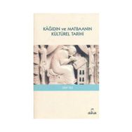 Kağıdın ve Matbaanın Kültürel Tarihi - Zeki Tez