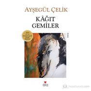 KAĞIT GEMILER - AYŞEGÜL ÇELIK