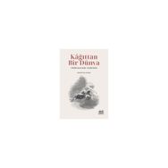 Kağıttan Bir Dünya Edebiyatın Satır Aralarında - Mustafa Kurt