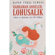 Kahraman Anneler: Lohusalık - Elvan Tükel Elmalı