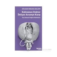 Kahraman Doktor İhtiyar Acuzeye Karşı - Gülhan Erkaya Balsoy