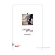Kahraman Köpekler - Mario Bellatin