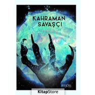Kahraman Savaşçı - Hülya Kılıç