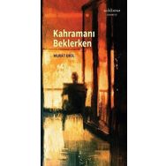 Kahramanı Beklerken - Murat Erol